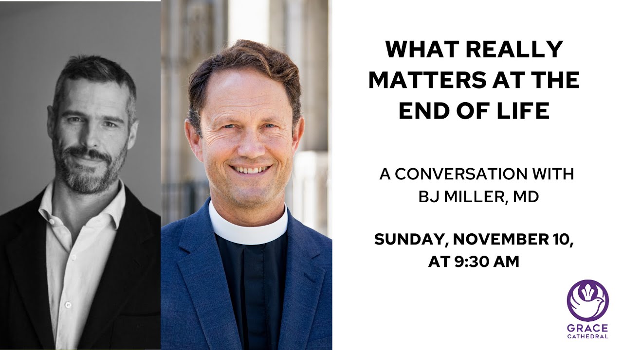 The Forum with BJ Miller - November 10, 2024 at Grace Cathedral, San Francisco