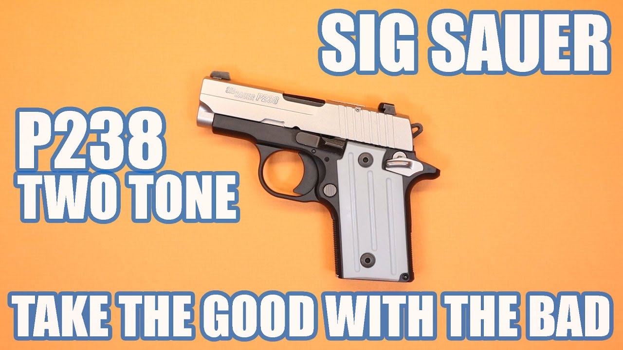 SIG SAUER P238 TWO TONE...СОЧЕТАЙТЕ ХОРОШЕЕ С ПЛОХИМ