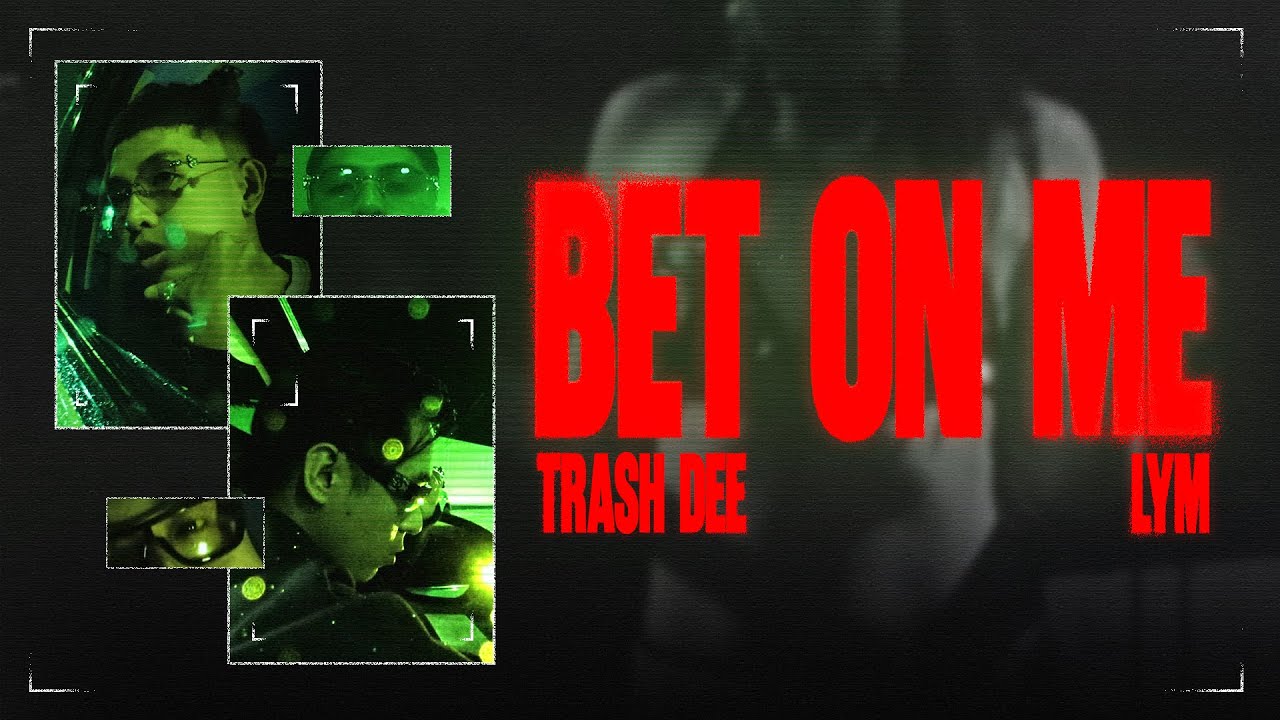 Trash Dee & LYM - BET ON ME (MUSIC VIDEO)