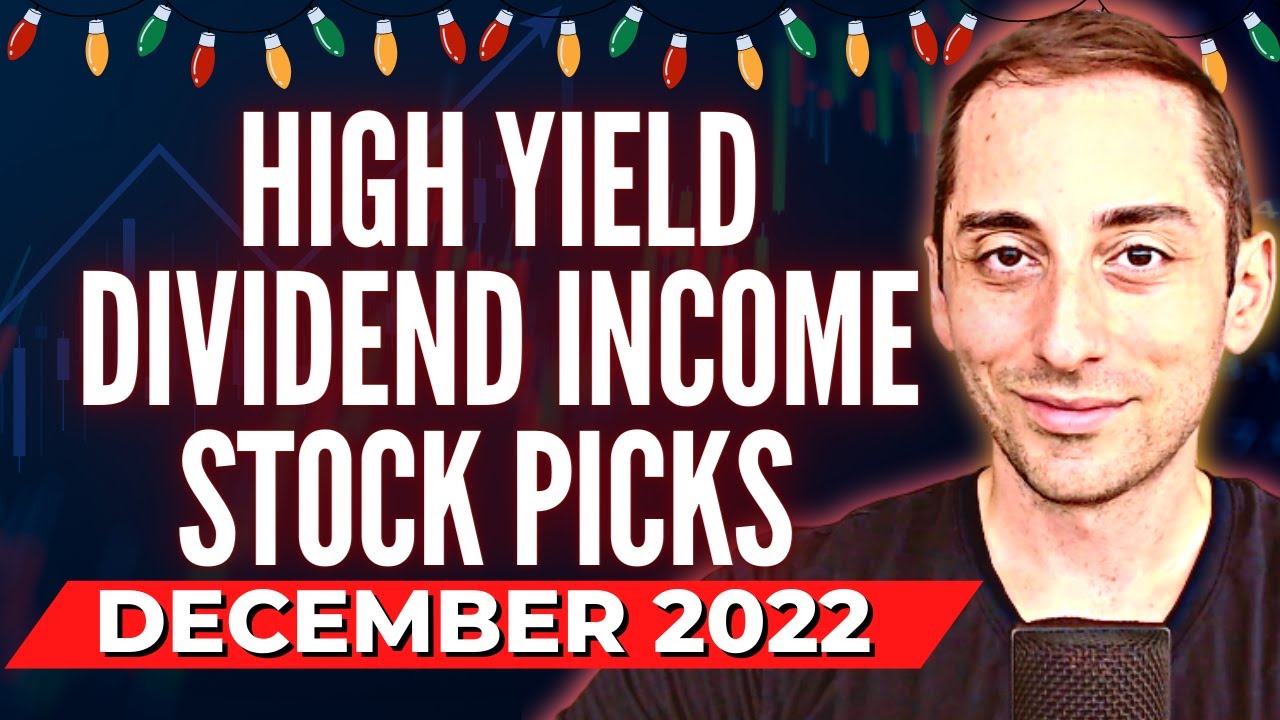 December 2022: High Yield Dividend Stock Picks & Stock Market Commentary | Ep.33