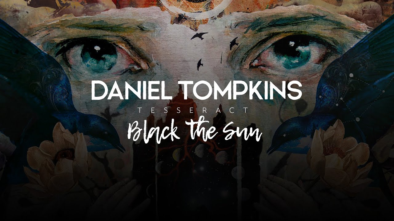 Daniel Tompkins - Black the Sun (from Castles)