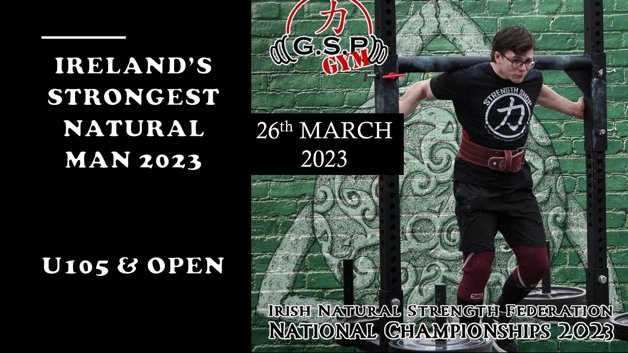 Irelands Strongest Natural Man U105kg & Open 2023 Comp FREE LIVE STREAM