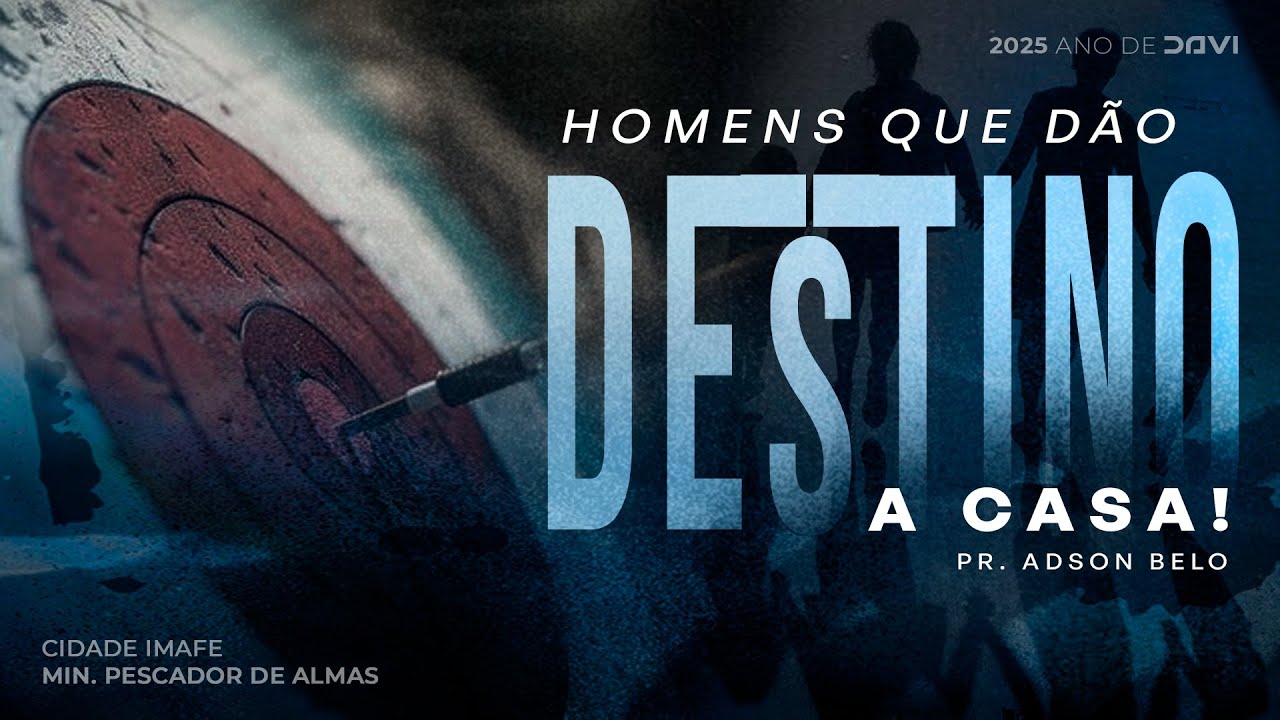 Homens que dão destino a casa | Culto com os homens Com Pr. Adson Belo | Cidade IMAFE