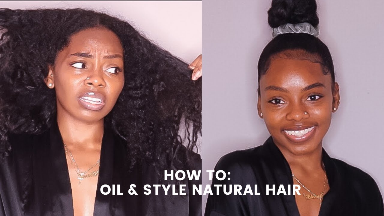 How To: Oil and Style Natural Hair