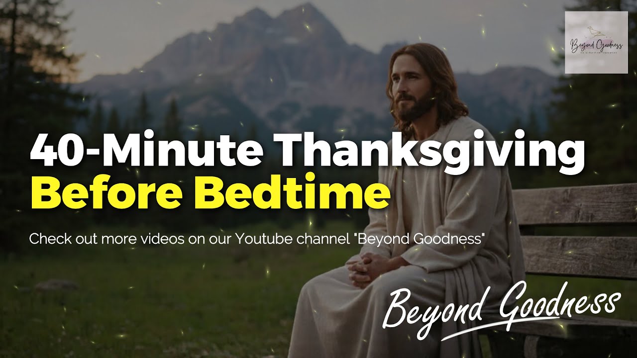 40-Minute Thanksgiving Before Bedtime