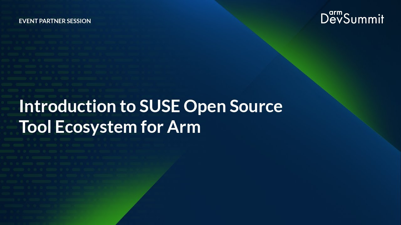 Introduction to SUSE Open-source Tool Ecosystem for Arm