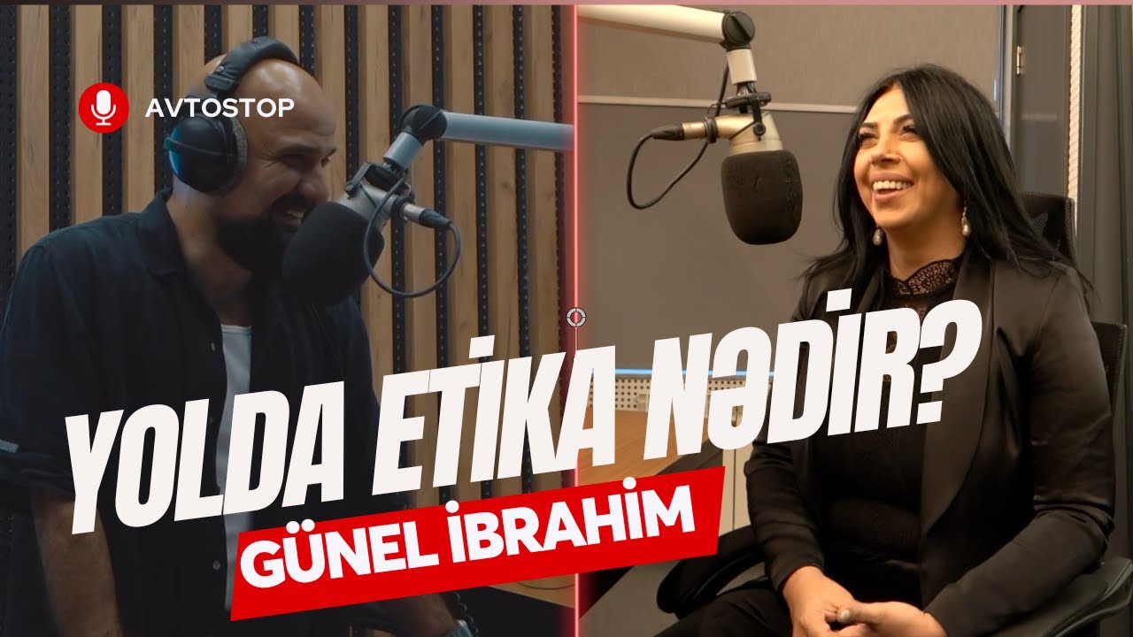 Yolda etika nədir? | Günel İbrahim | Avtopodkast