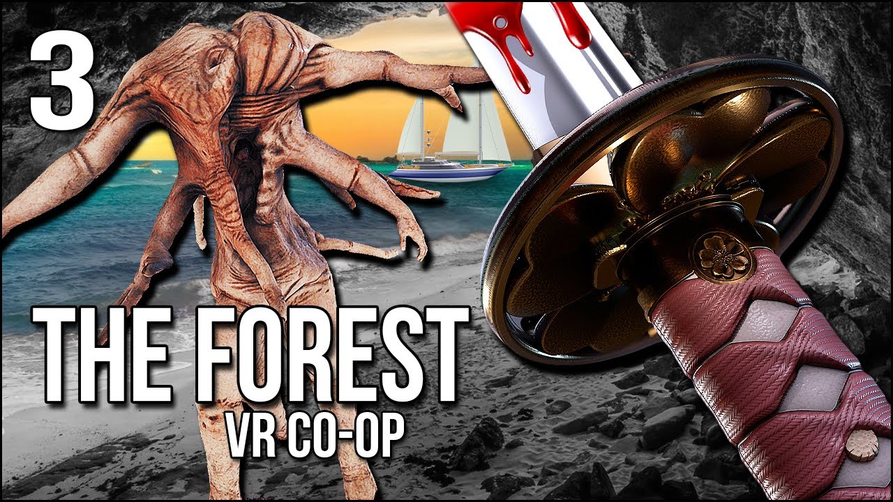 The Forest VR | 3 | The Yacht, The Katana, And The Monster