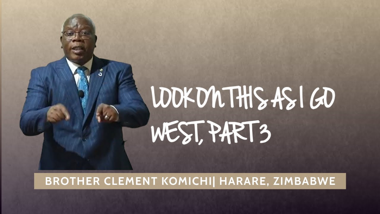 26-0101~ Look On This As I Go West, Part 3~ Br Clement Komichi