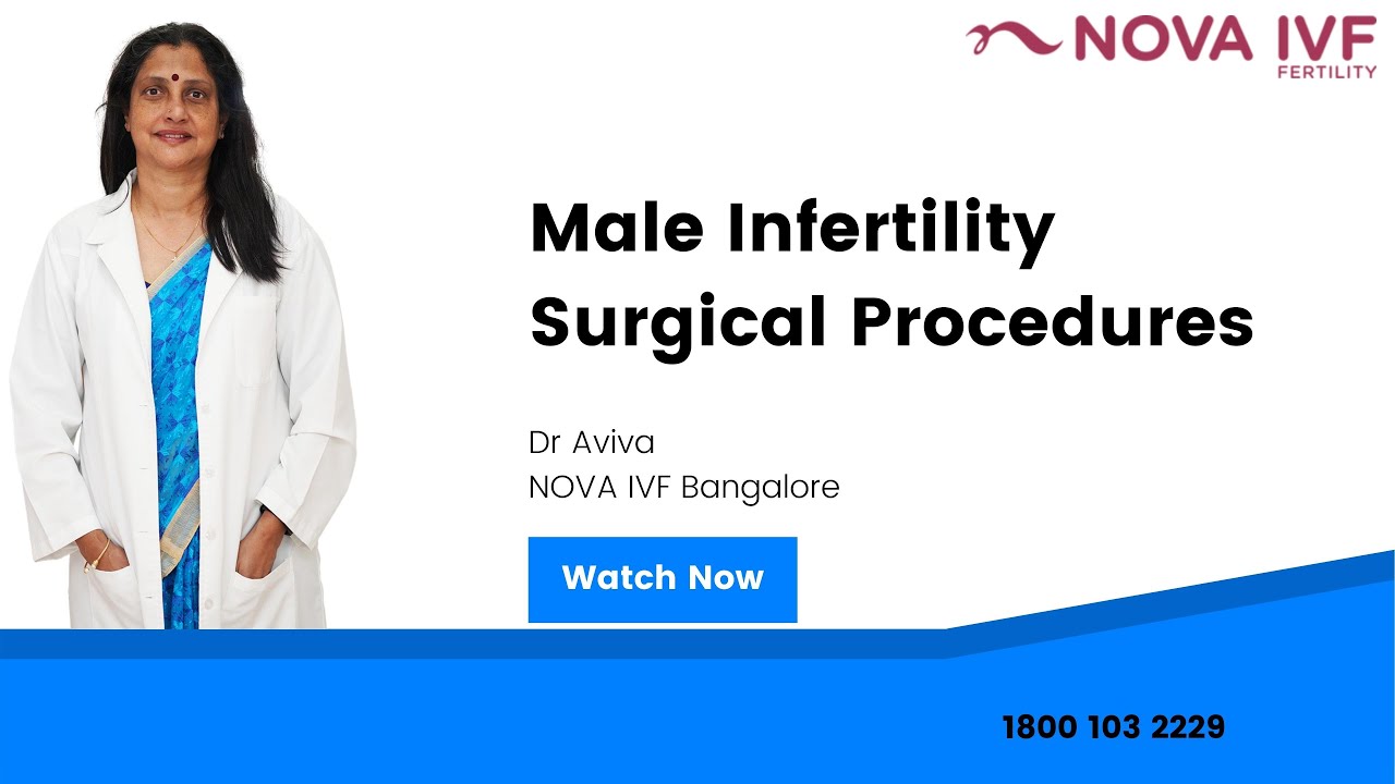 Male Infertility Surgical Procedures |Dr Aviva Pinto | Fertility Specialist | Bengaluru
