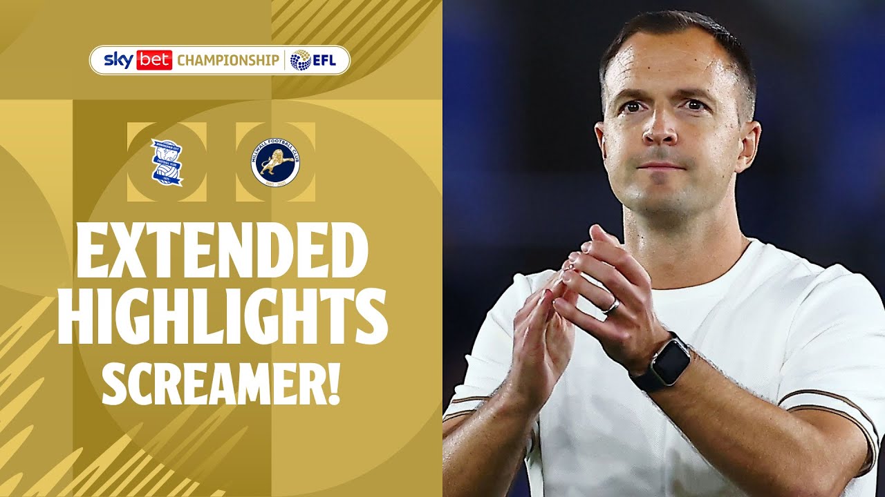 SCREAMER! | Birmingham City v Millwall extended highlights