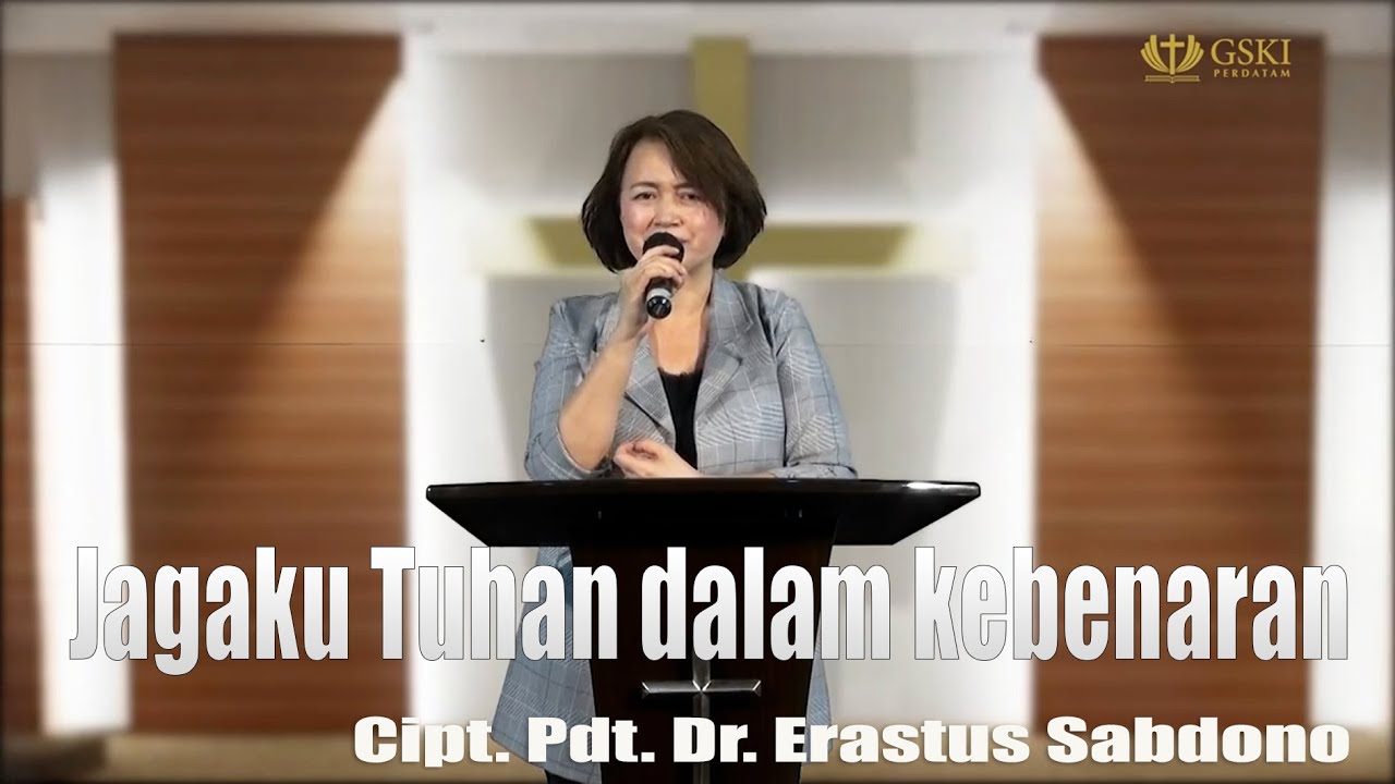 Jagaku Tuhan dalam Kebenaran | Cipt. Pdt. Dr. Erastus Sabdono