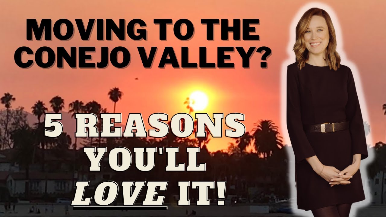 Moving to The Conejo Valley? 5 reasons you'll LOVE it!