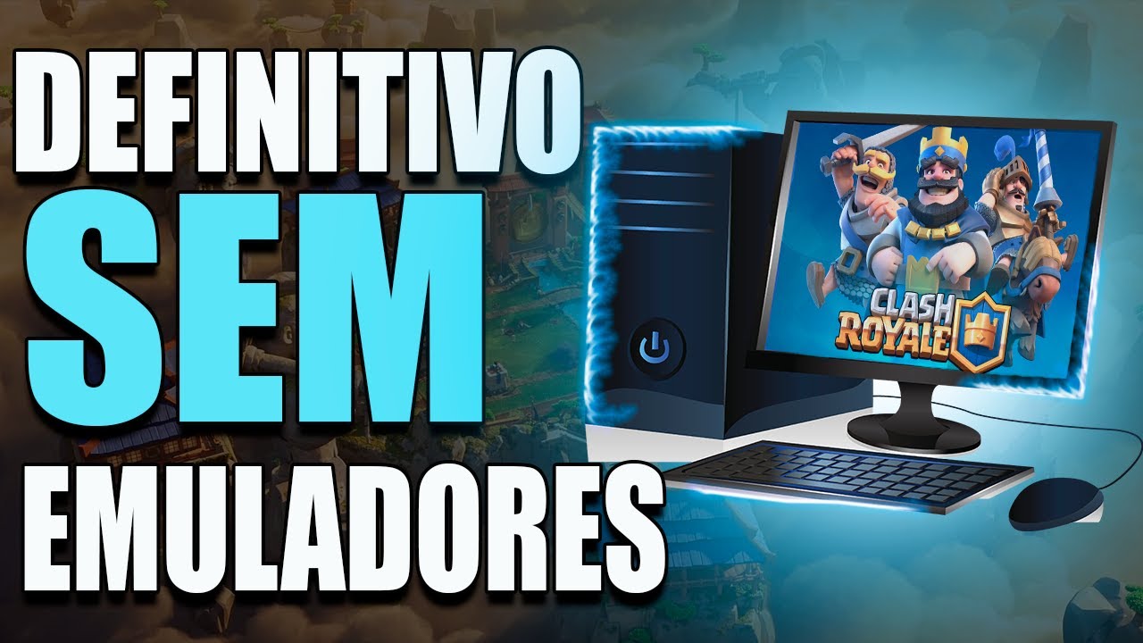 COMO JOGAR CLASH ROYALE NO PC DE FORMA DEFINITIVA SEM EMULADORES...