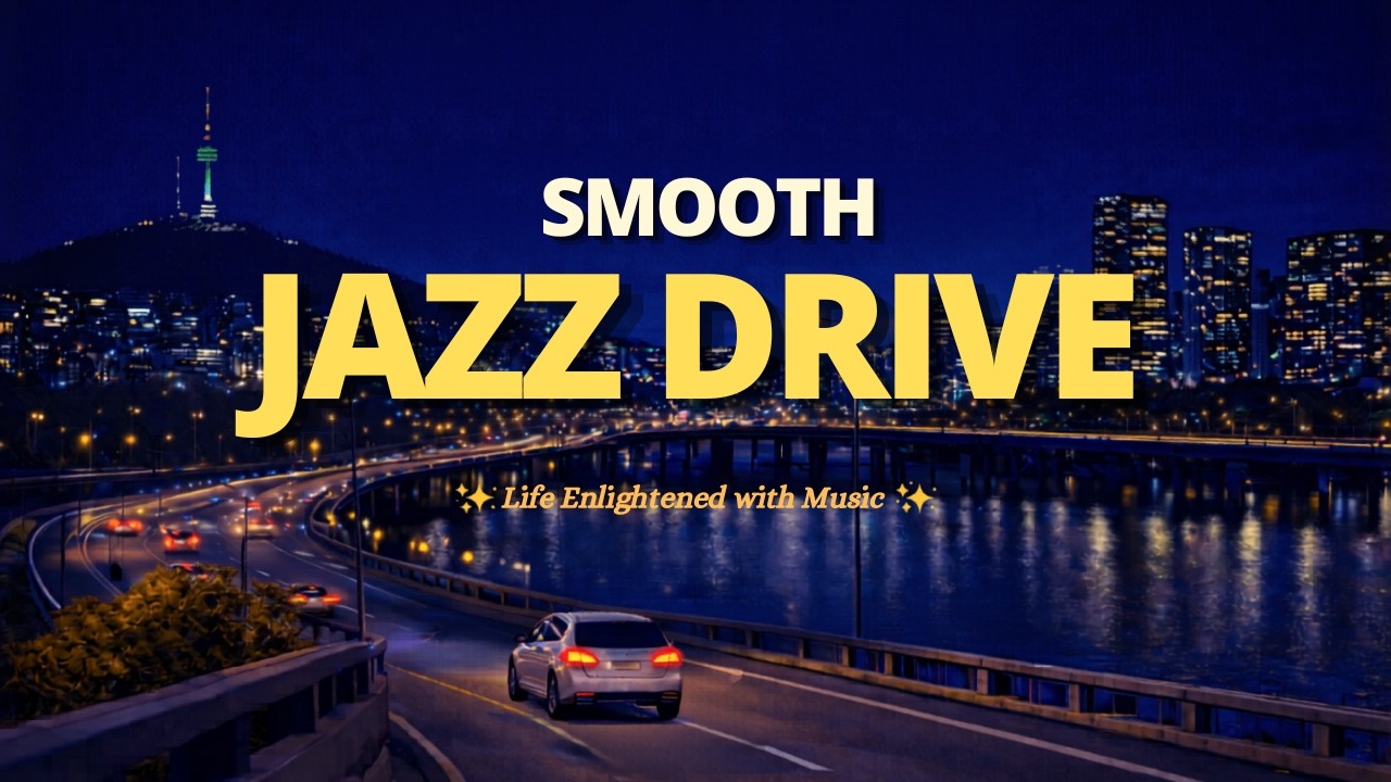 🎷 Smooth Jazz Night Drive 🚗 Relaxed Spring City Cruise | 봄밤 재즈 드라이브