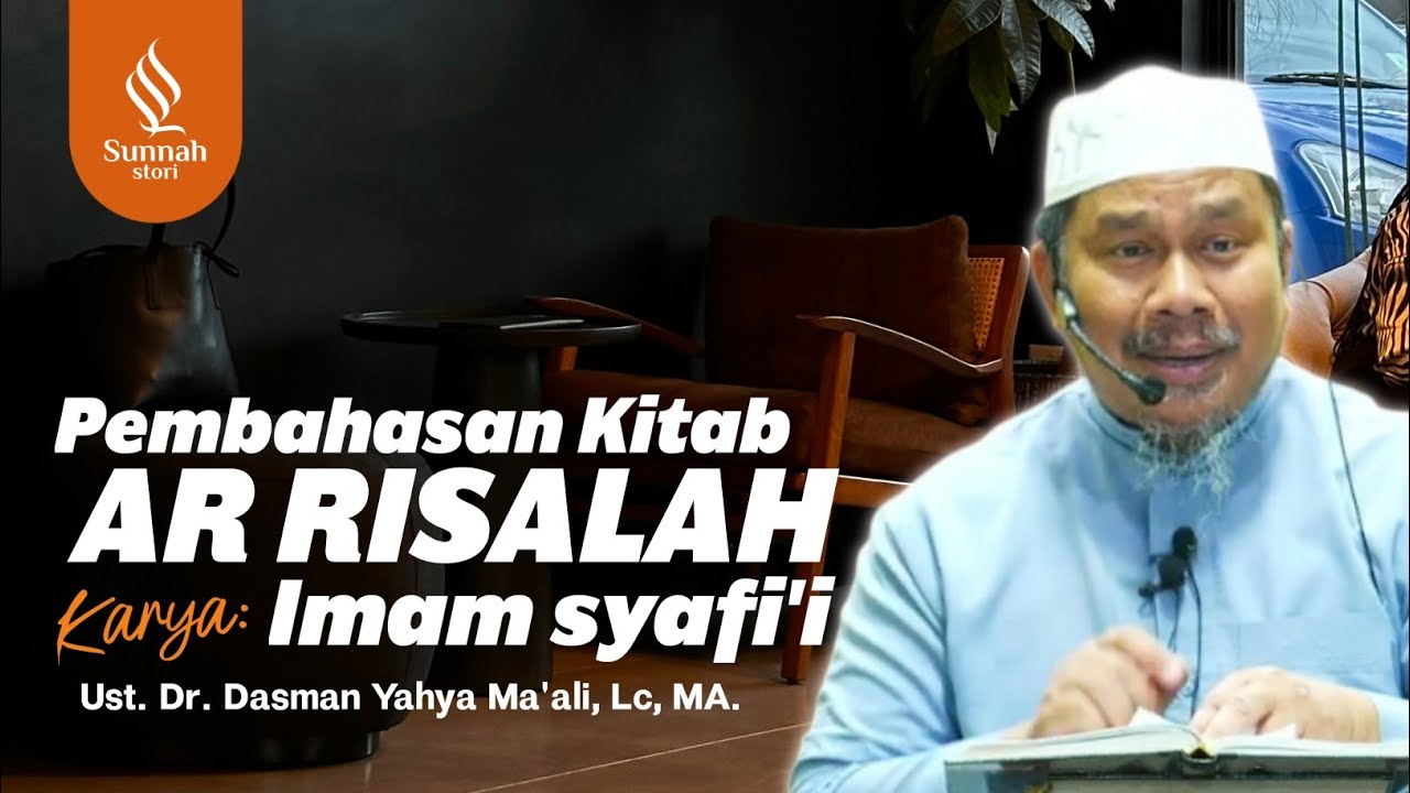 KITAB AR RISALAH KARYA IMAM SYAFI'I || Ust. Dr. Dasman Yahya Ma'ali, Lc, MA