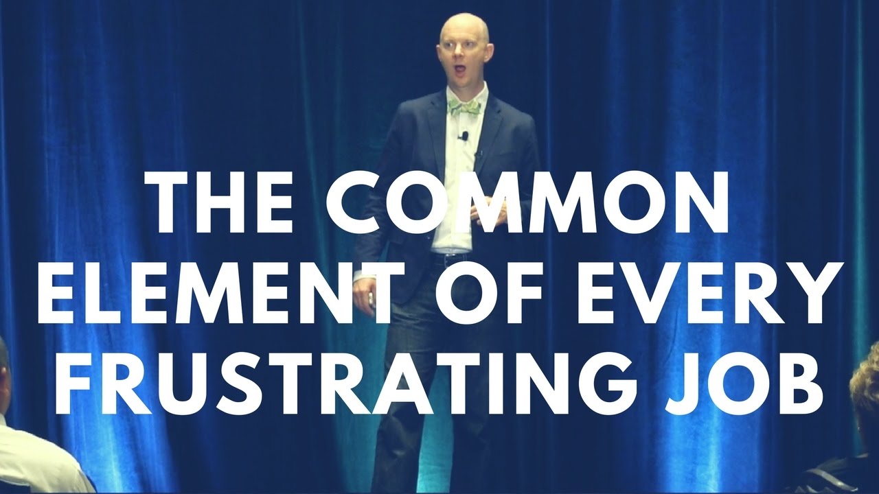 The Common Element of Every Frustrating Job