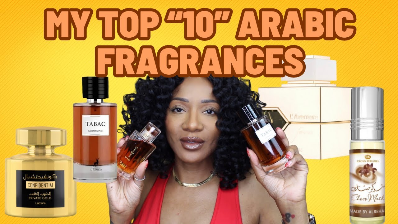My Top “10” Arabic Fragrances