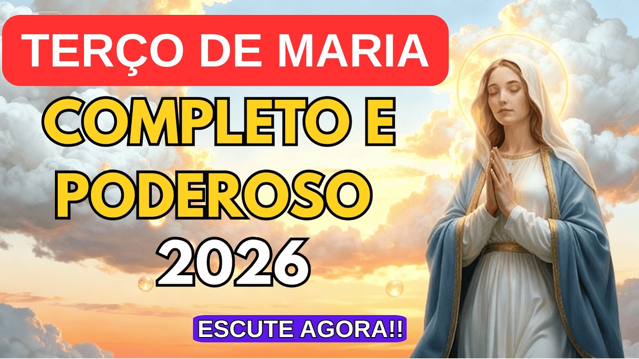 MARIA PASSA NA FRENTE - TERÇO PODEROSO 2026