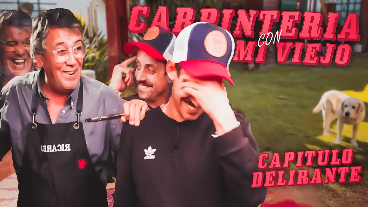 CARPINTERIA CON MI VIEJO -  Capitulo Delirante