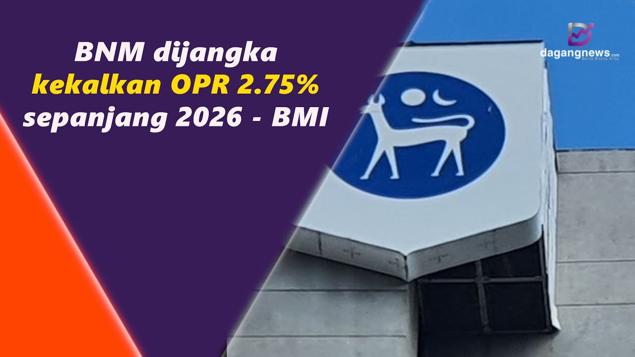 BNM dijangka kekalkan OPR 2.75% sepanjang 2026 - BMI