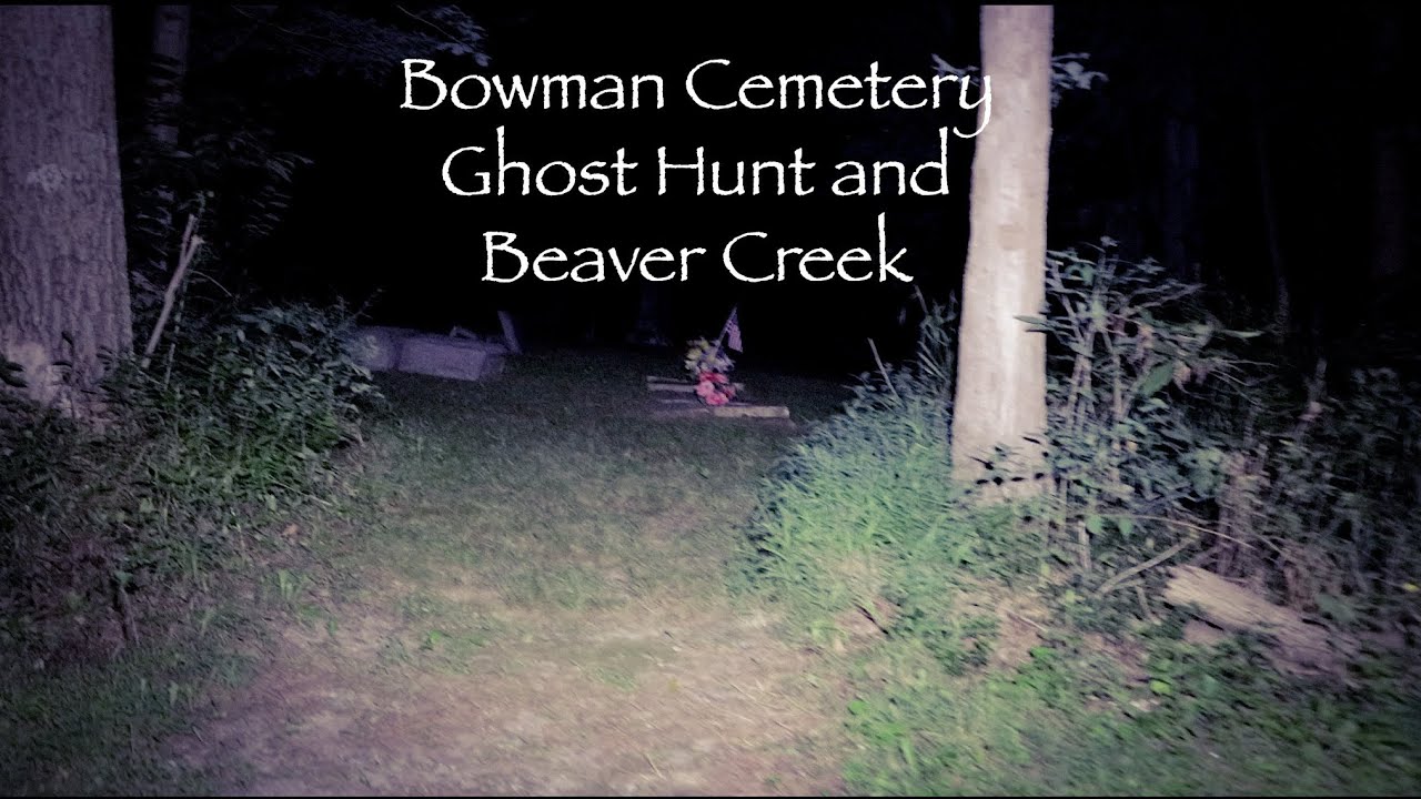 Bowman Cemetery Ghost Hunt