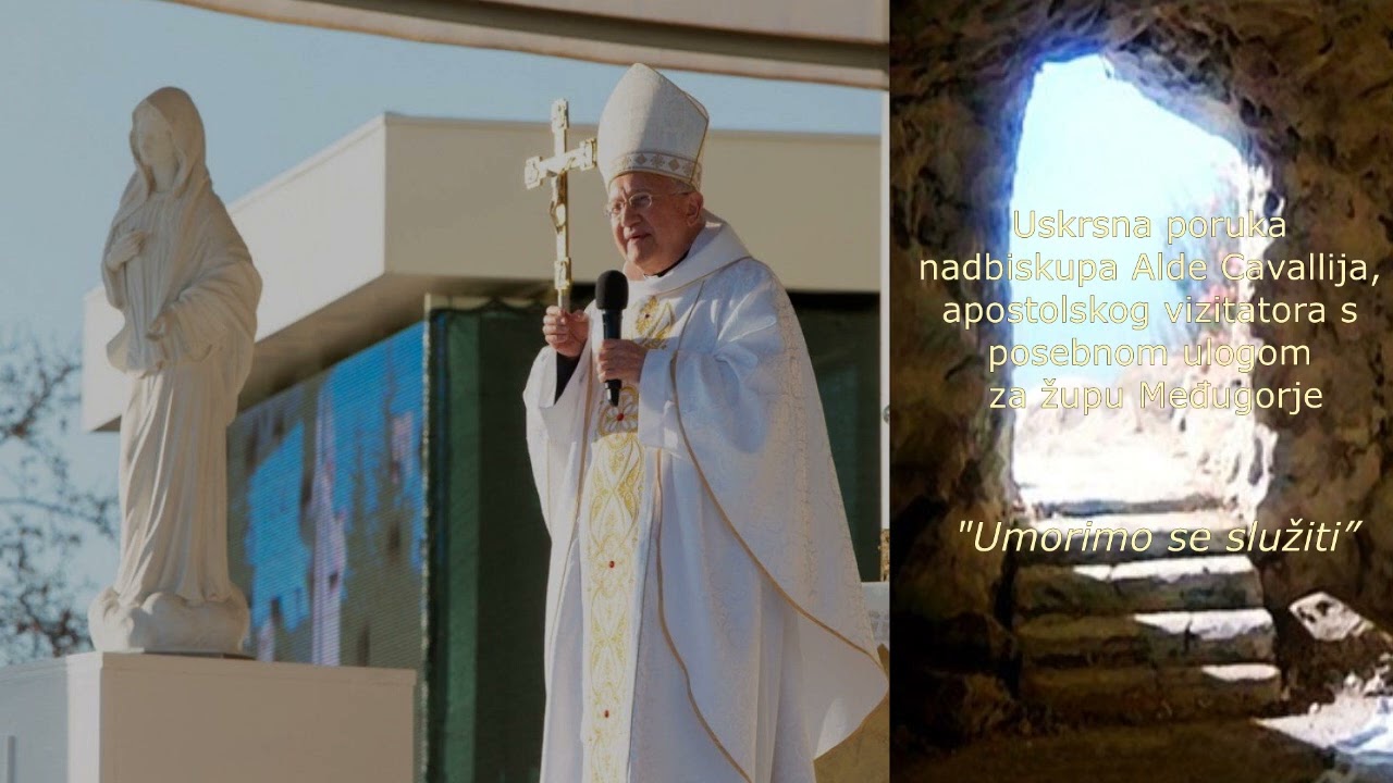 Uskrsna poruka nadbiskupa Alde Cavallija, apostolskog vizitatora s posebnom ulogom za župu Međugorje