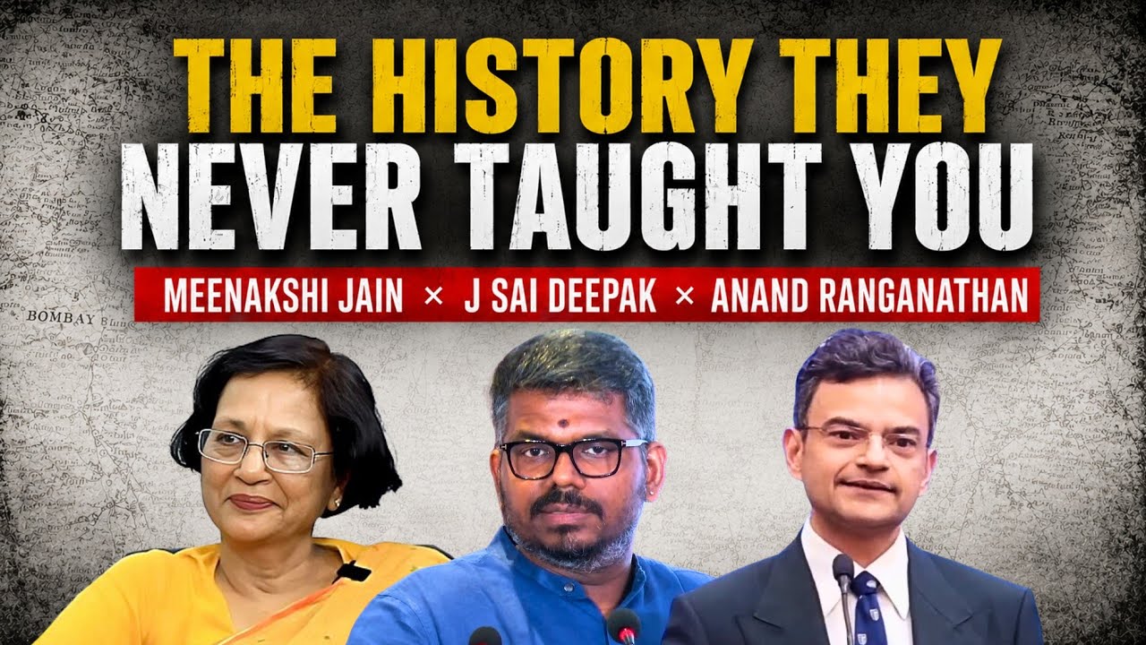 J Sai Deepak, Meenakshi Jain & Anand Ranganathan expose Indian History & Civilizational Resistance