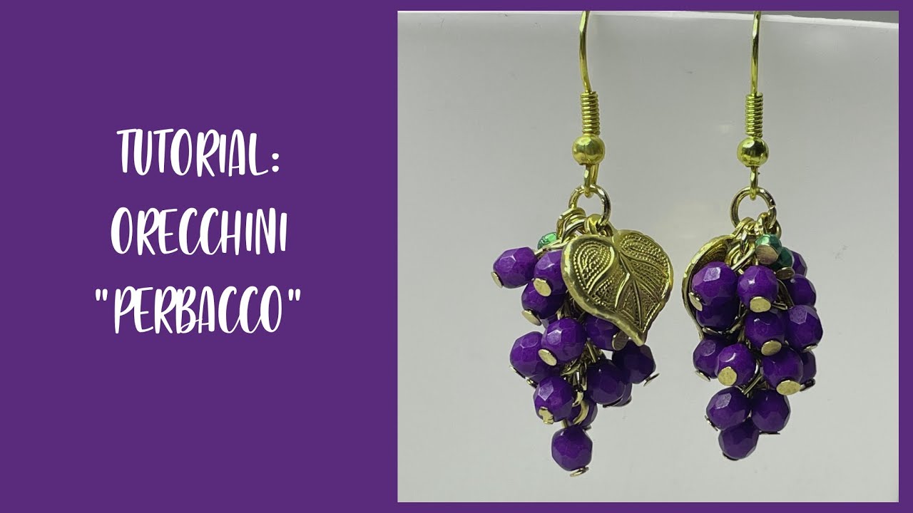 Tutorial: Orecchini "Perbacco" 🍇