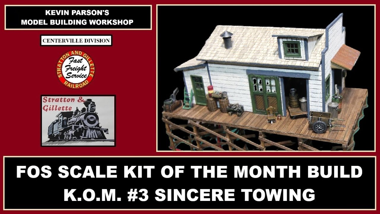 Building FOS Scale Kit Of The Month #3 Sincere Towing