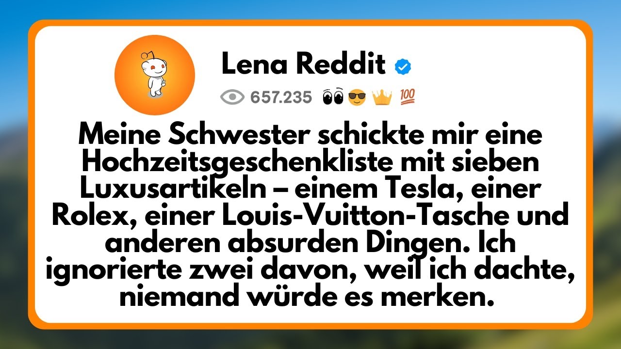 Meine Schwester Schickte mir eine Hochzeitsgeschenkliste mit sieben Luxusartikeln, einem Tesla...
