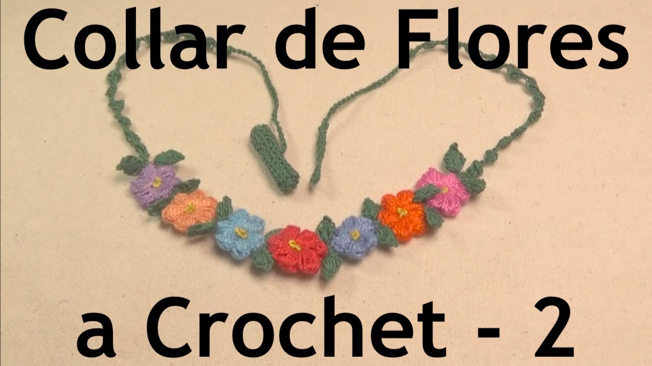 Collar de Flores a Crochet - Parte 2