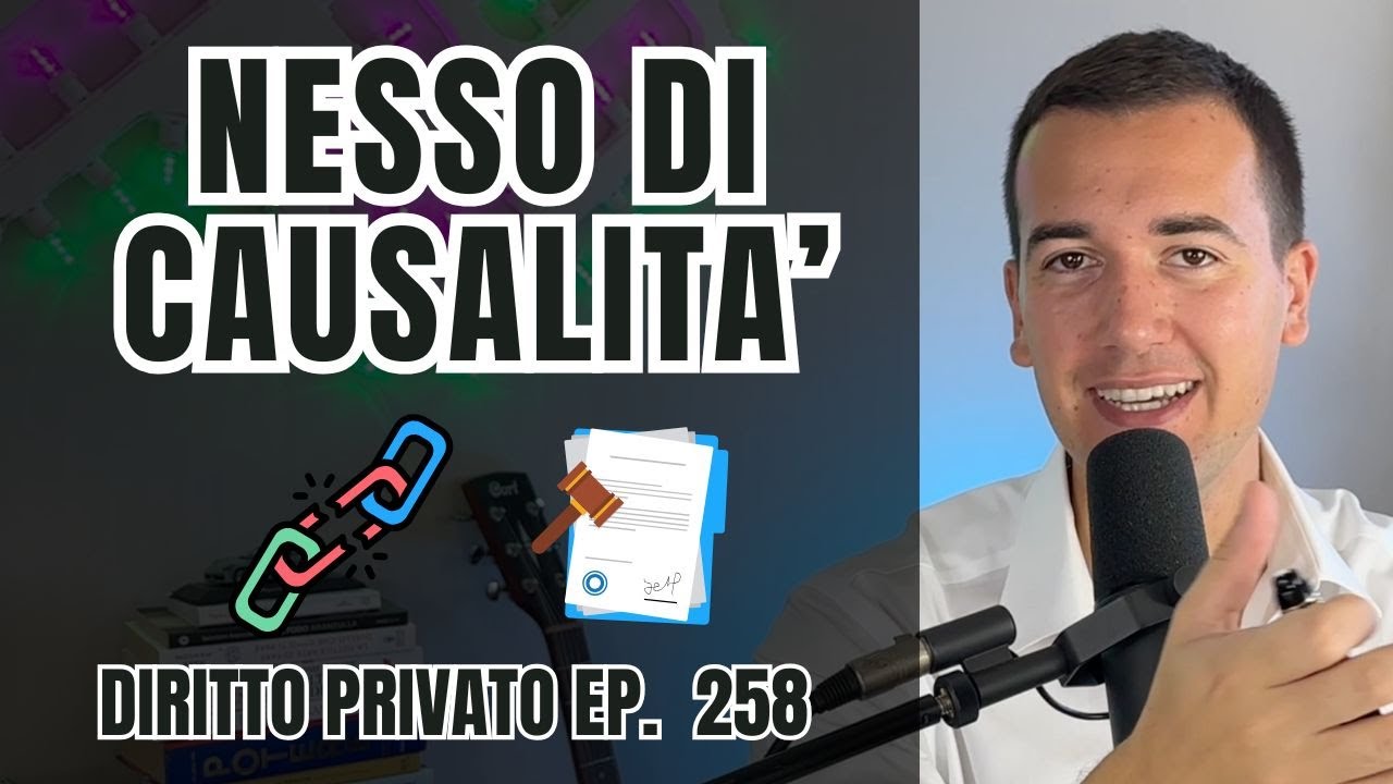 IL NESSO DI CAUSALITA' - Diritto Privato in 3 minuti EP.258