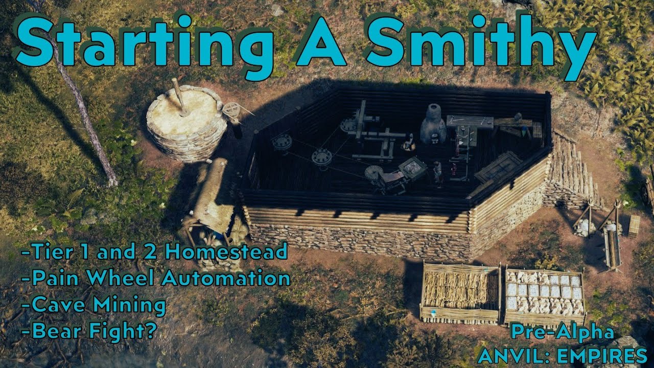 Starting A Smithy - Anvil: Empires - Pre-Alpha - 2