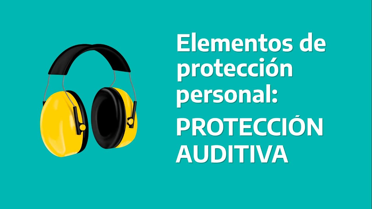Elementos de Protección Personal: Oídos