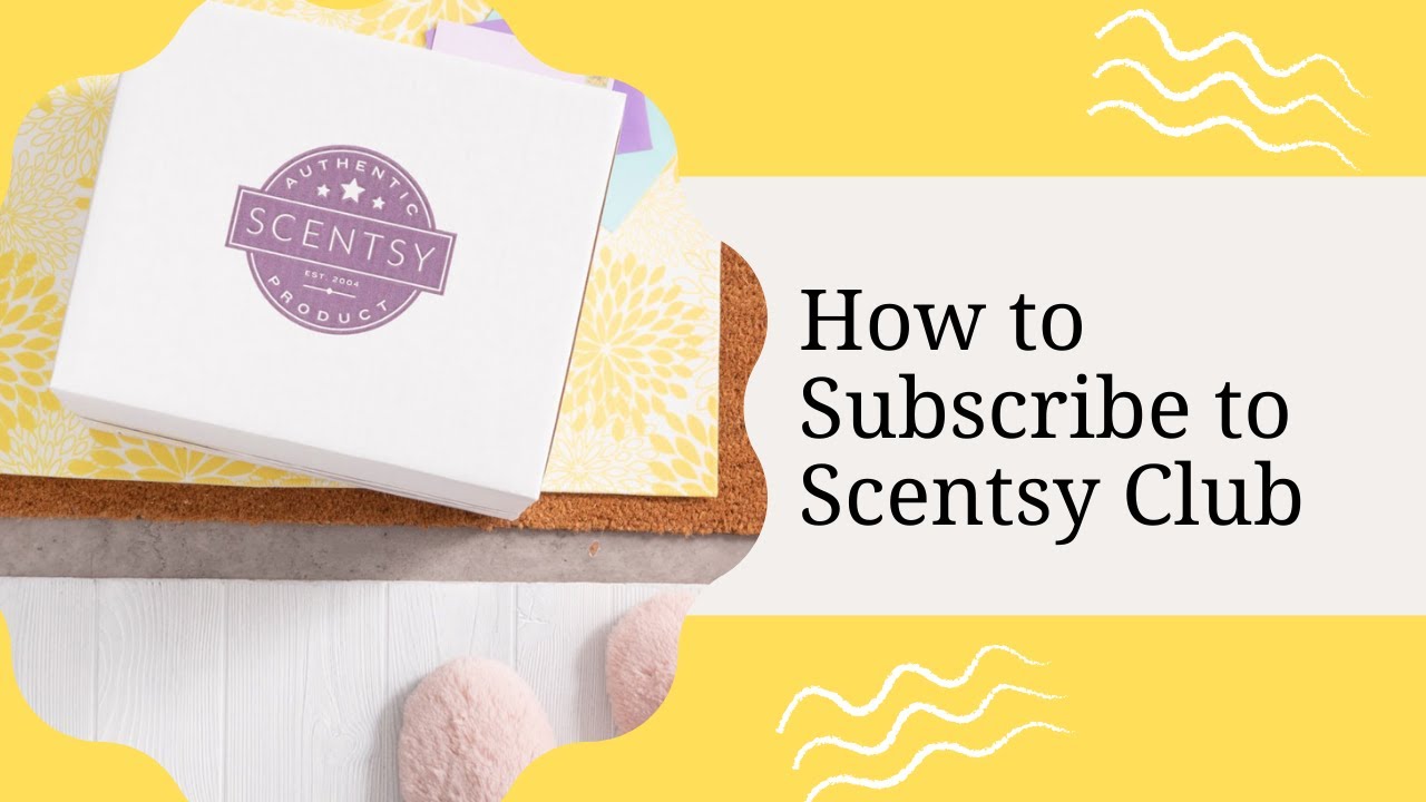 How to Subscribe to Scentsy Club