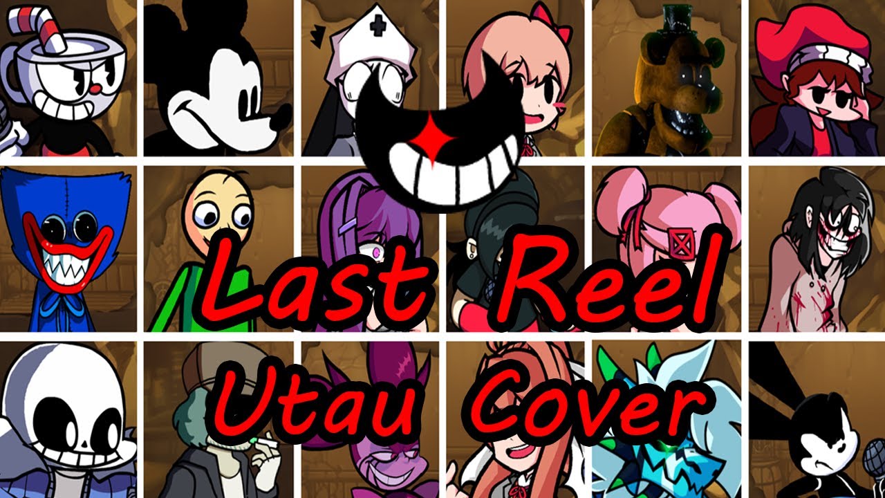 Last Reel but Every Turn a Different Character Sings (FNF Last Reel Everyone Sings) - [UTAU Cover]