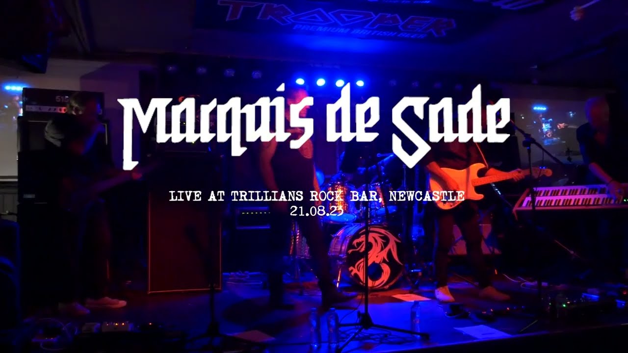 MARQUIS DE SADE (UK) - LIVE TRILLIANS ROCK BAR, NEWCASTLE 21.08.22
