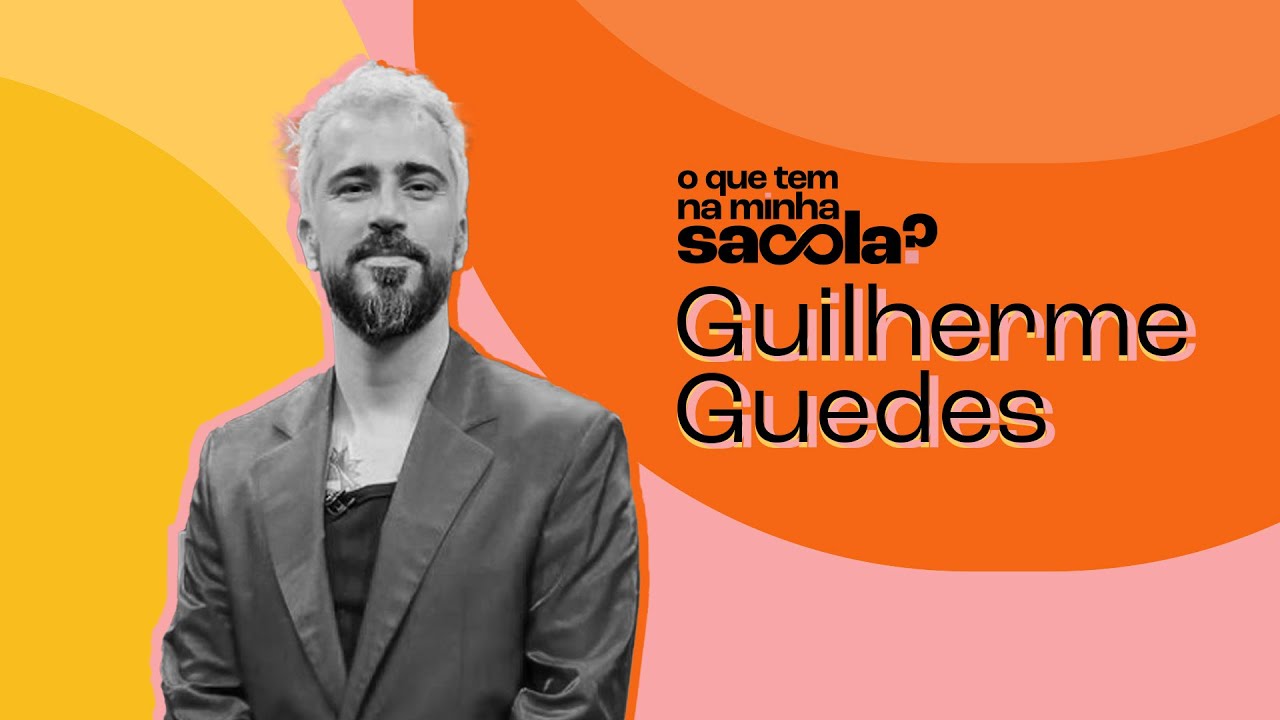 Guilherme Guedes l O QUE TEM NA MINHA SACOLA?