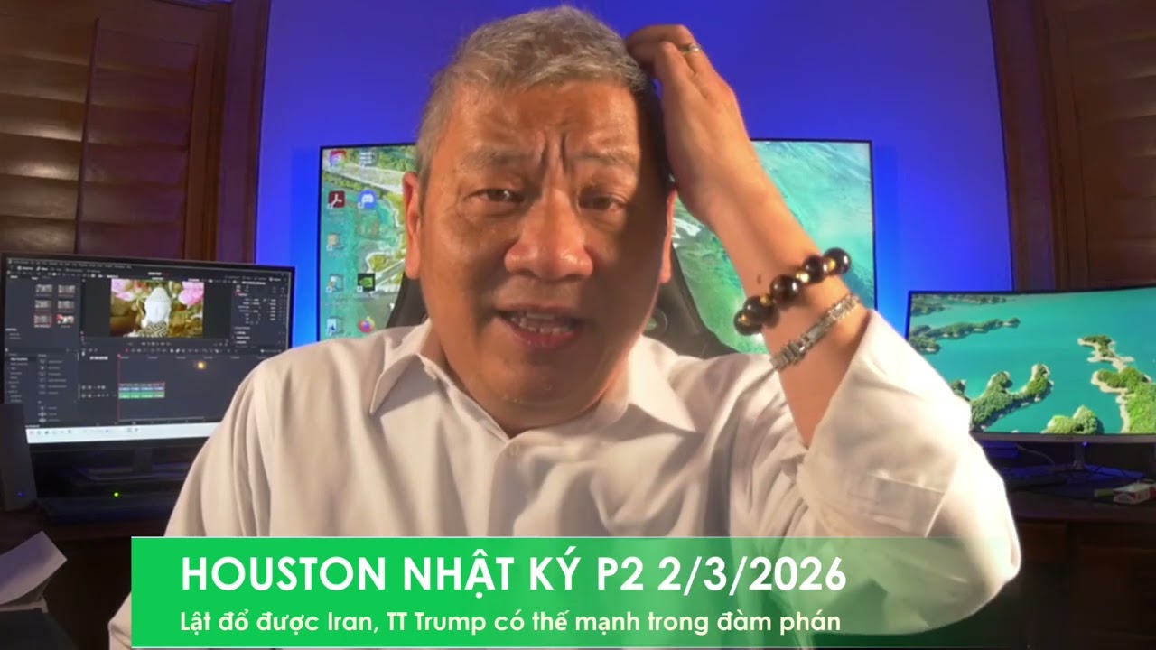 HOUSTON P2 2/3/2026: Xong Venezuela, Iran và kể cả Cuba, tư thế đàm phán TT Trump sẽ mạnh ở quốc tế