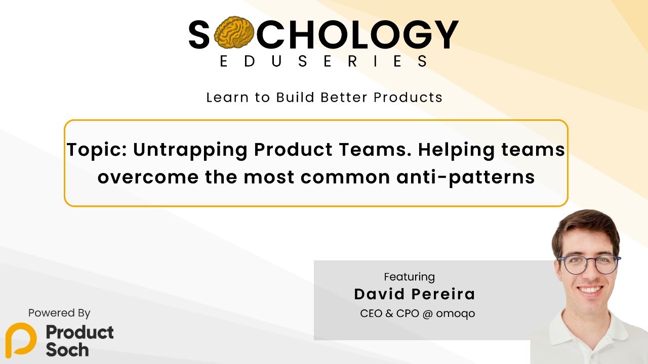 Sochology - Untrapping Product Teams. Helping teams overcome the most common anti-patterns