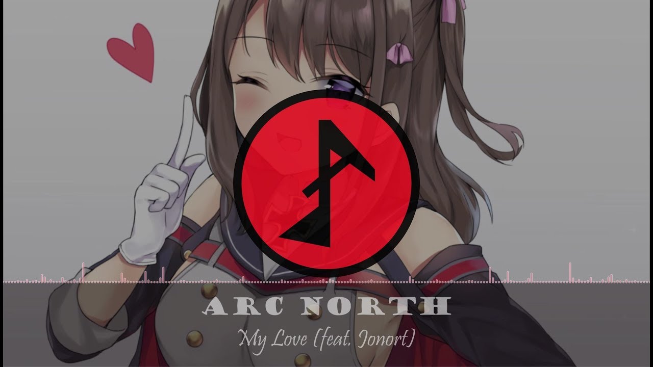 Arc North - My Love (feat. Jonort)