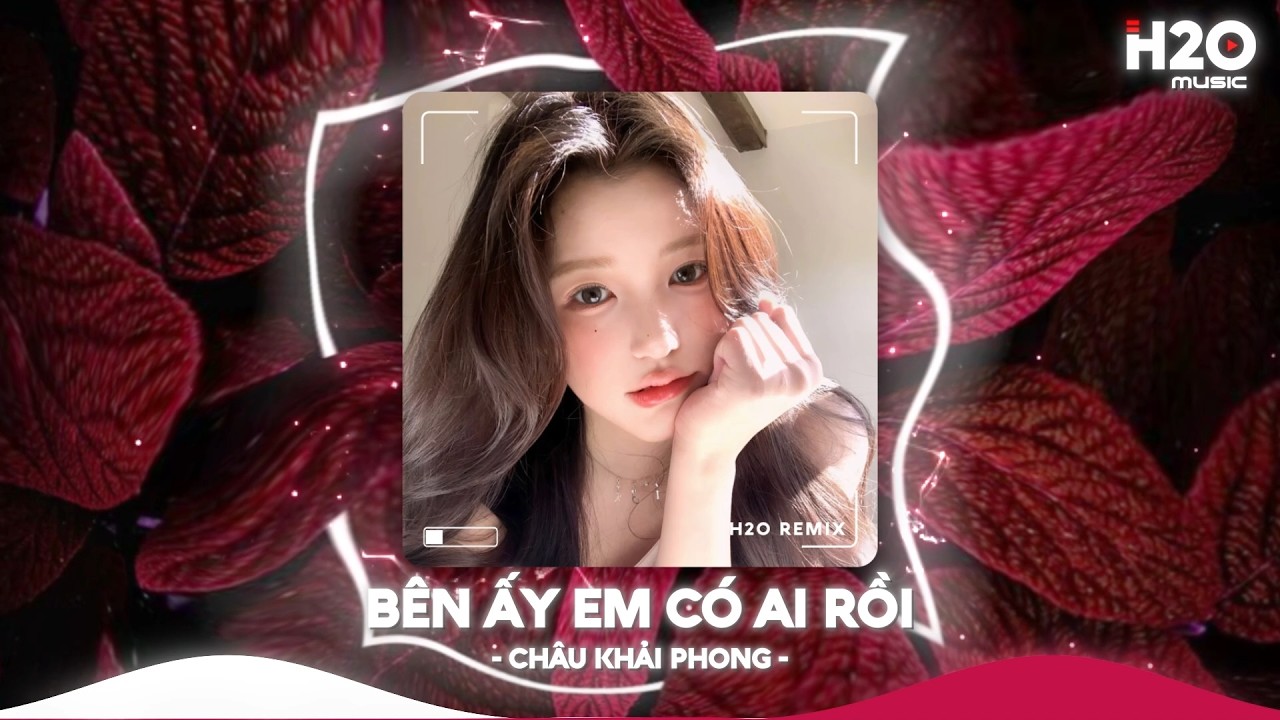 B&ecirc;n Ấy Em C&oacute; Ai Rồi Remix, B&ecirc;n Ấy Em C&oacute; Ai Rồi Th&ocirc;i Th&igrave; Th&ocirc;i Remix🎼Nhạc Remix TikTok Hay 2026