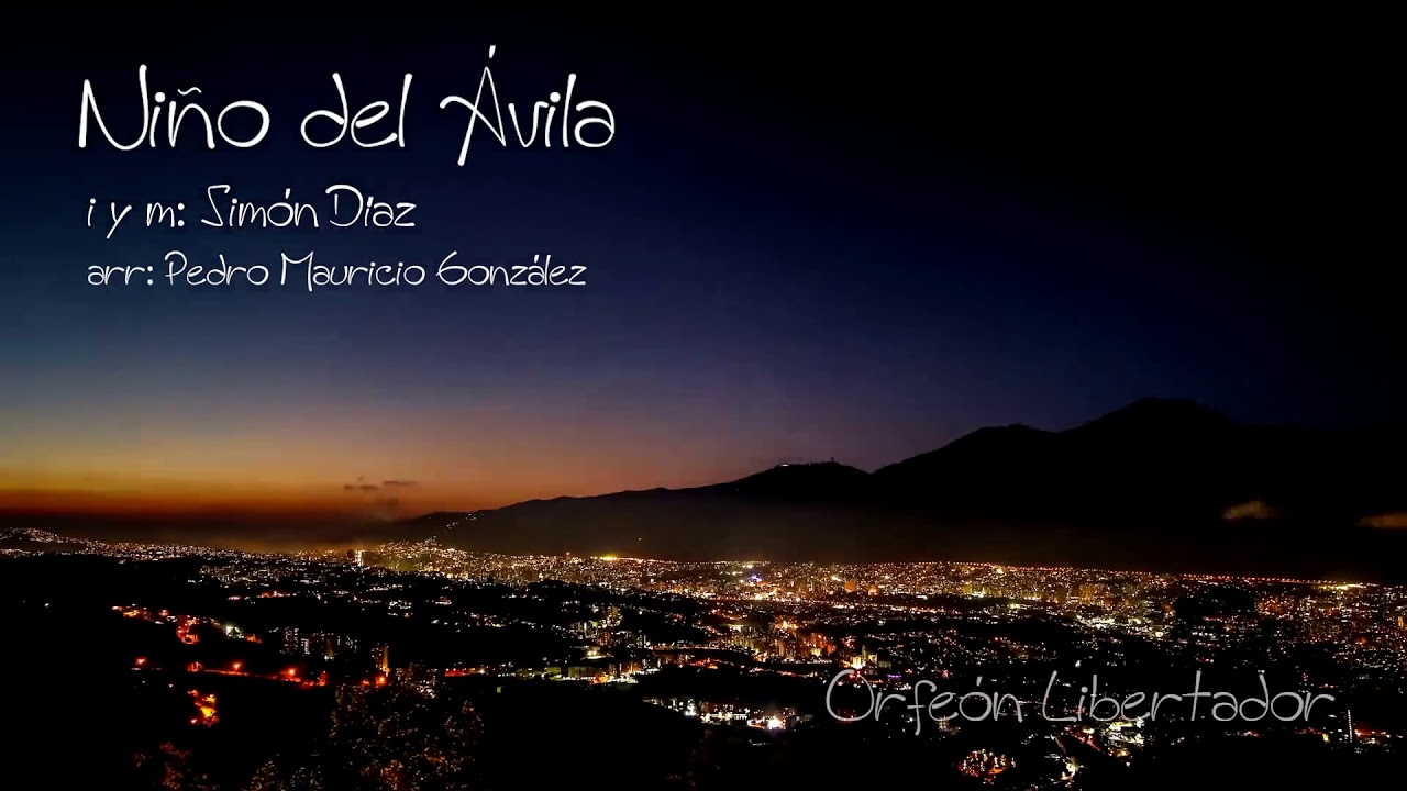 Niño del Ávila - Orfeón Libertador - Simón Díaz - Pedro Mauricio González