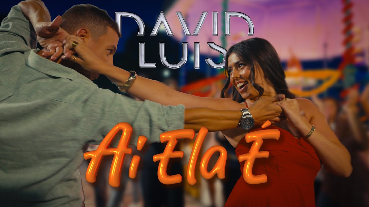 David Luis - Ai Ela É (Official Video)