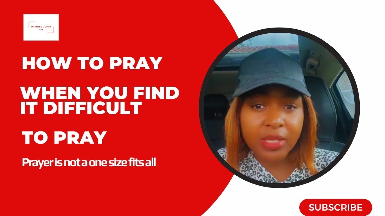 How to pray when you find it difficult to pray.
