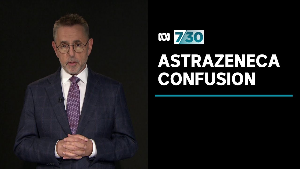 Dr Norman Swan addresses the confusion over the AstraZeneca debate | 7.30
