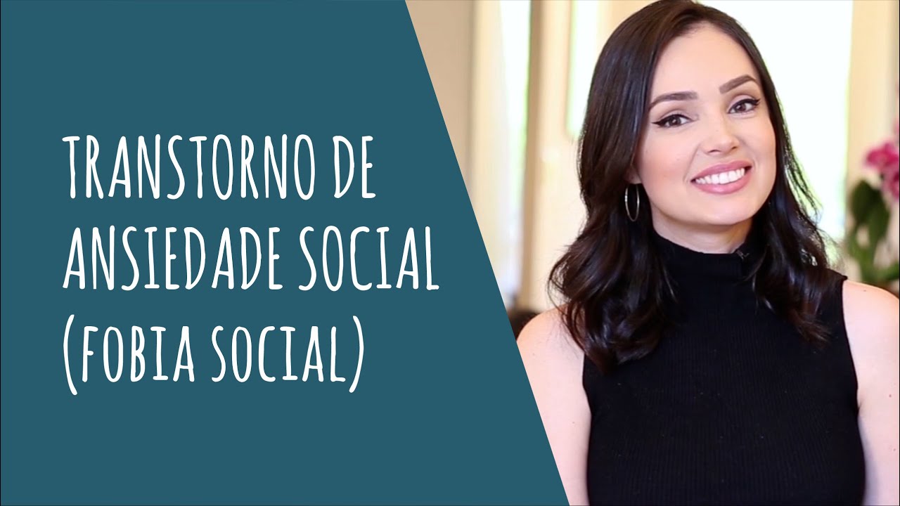 Transtorno de Ansiedade Social (Fobia Social)