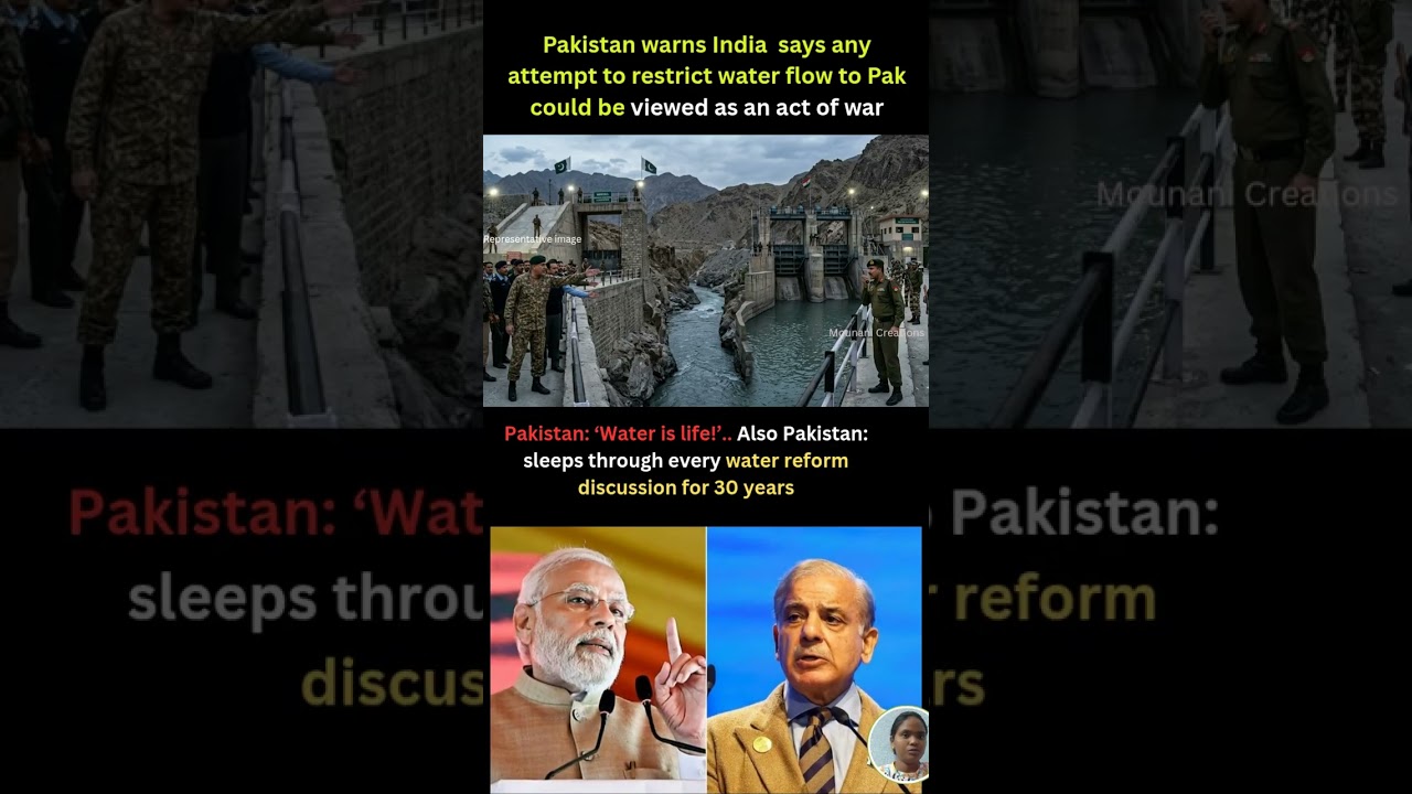 Pakistan warns India says any attempt to restrict water flow to Pak could be viewed as an act of war