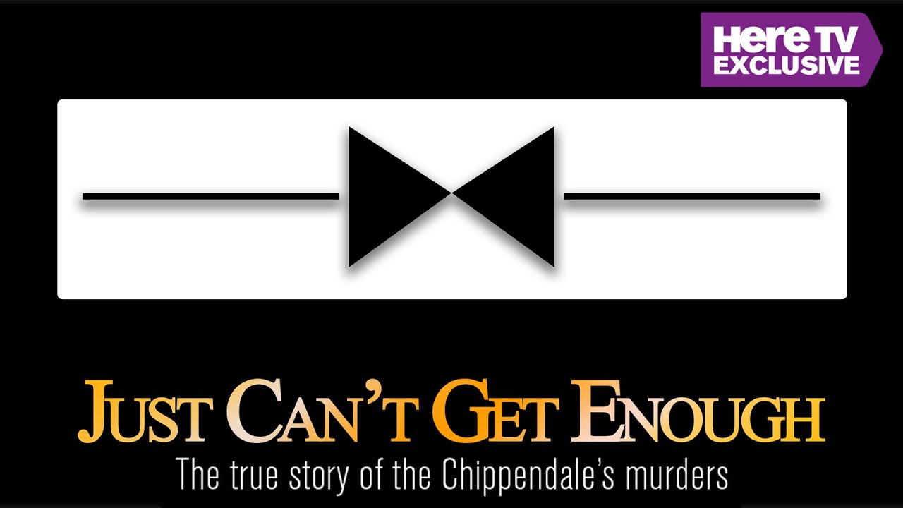 Watch Just Cant Get Enough- The True Story of Chippendale's murders On Here TV